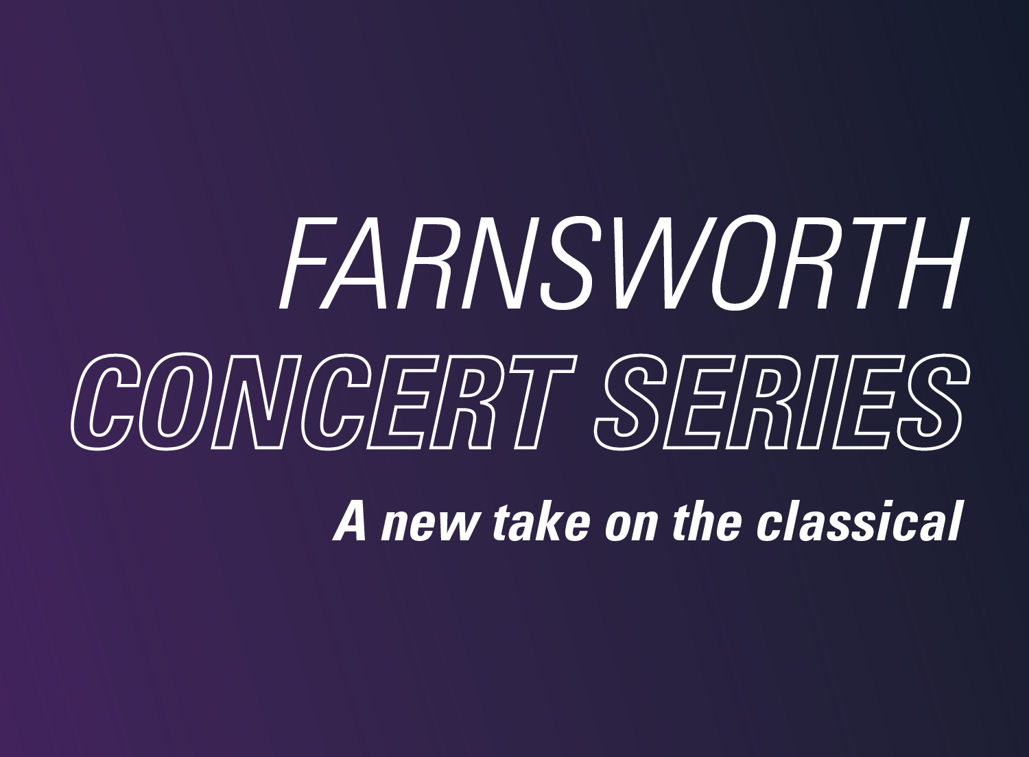 Farnsworth Concert Series